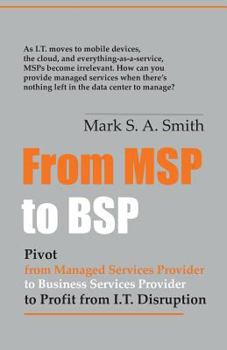 Paperback From Msp to Bsp: Pivot to Profit from It Disruption Book