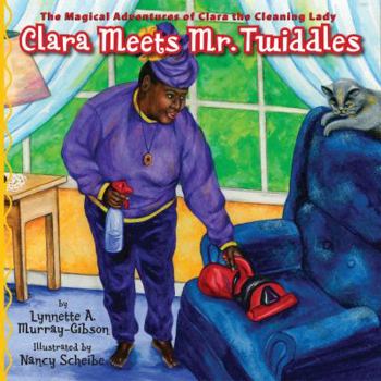 Paperback Clara Meets Mr. Twiddles (The Magical Adventures of Clara the Cleaning Lady) Book