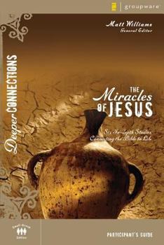 Paperback The Miracles of Jesus: Six In-Depth Studies Connecting the Bible to Life Book