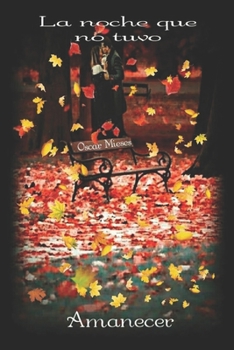 Paperback La Noche que no tuvo Amanecer [Spanish] Book