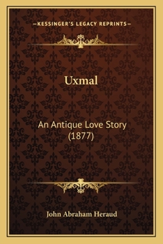 Paperback Uxmal: An Antique Love Story (1877) Book