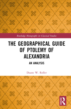 Hardcover The Geographical Guide of Ptolemy of Alexandria: An Analysis Book