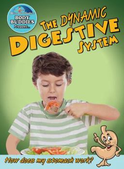 Paperback The Dynamic Digestive System: How Does My Stomach Work? Book