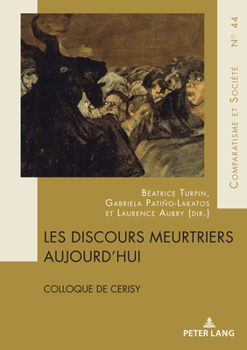 Paperback Les discours meurtriers aujourd'hui: Colloque de Cerisy [French] Book