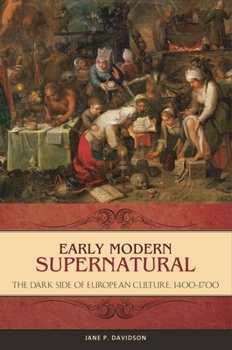 Hardcover Early Modern Supernatural: The Dark Side of European Culture, 1400-1700 Book