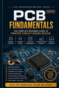 PCB Fundamentals: Practical Guide to Electronic PCB Design (PCB Engineering Mastery Series)