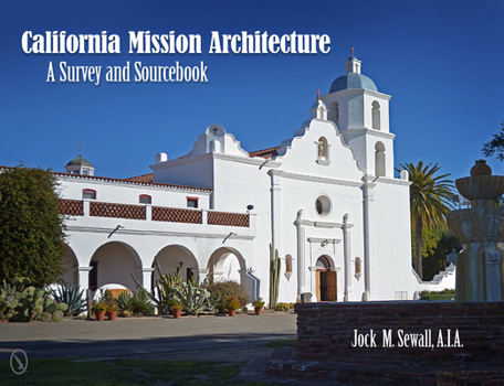Hardcover California Mission Architecture: A Survey and Sourcebook Book
