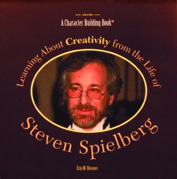 Hardcover Learning about Creativity from the Life of Steven Spielberg Book