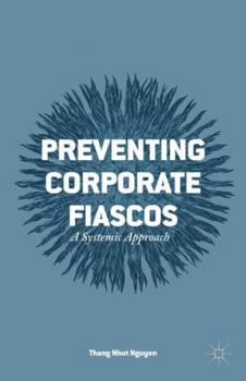 Hardcover Preventing Corporate Fiascos: A Systemic Approach Book