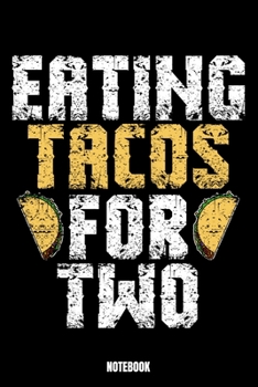 Paperback Eating Tacos For Two Notebook Notebook: Tacos Notizbuch A5 linierte 110 Seiten, Notizheft / Tagebuch / Reise Journal, perfektes Geschenk f?r Sie Ihre Book