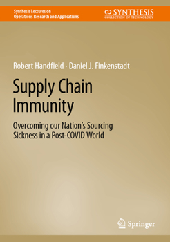 Hardcover Supply Chain Immunity: Overcoming Our Nation's Sourcing Sickness in a Post-Covid World Book