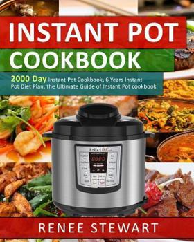 Paperback Instant Pot Cookbook: 2000 Day Instant Pot Cookbook, 6 Years Instant Pot Diet Plan, the Ultimate Guide of Instant Pot Cookbook Book