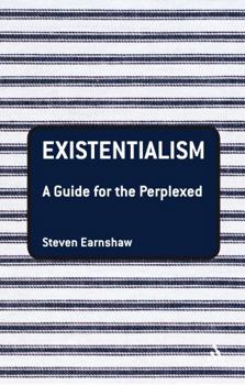Existentialism: A Guide for the Perplexed - Book  of the Guides for the Perplexed