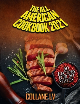 Paperback The All American Cookbook 2021: 50 Recipes for 50 States Book