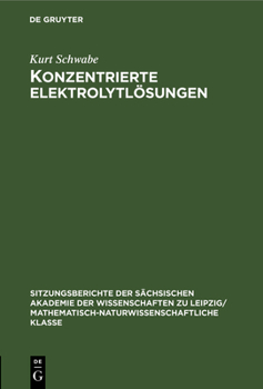 Hardcover Konzentrierte Elektrolytlösungen: Thermodynamische Und Kinetische Eigenschaften [German] Book