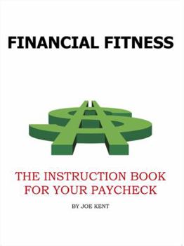 Financial Fitness: The Instruction Book for Yourpaycheck