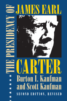 The Presidency of James Earl Carter, Jr. - Book  of the American Presidency Series