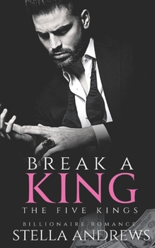 Break a King - Book #3 of the Five Kings