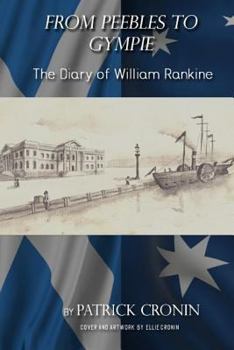 Paperback From Peebles to Gympie: The Diary of William Rankine Book