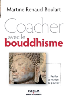 Paperback Coacher avec le boudhisme: Pacifier sa relation au pouvoir [French] Book