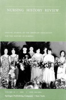 Paperback Nursing History Review, Volume 10, 2002: Official Publication of the American Association for the History of Nursing Book