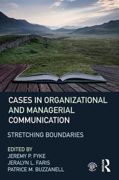 Paperback Cases in Organizational and Managerial Communication: Stretching Boundaries Book