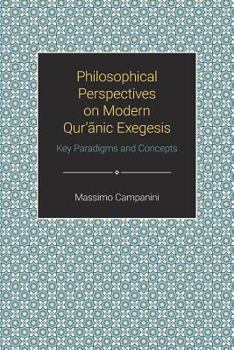 Paperback Philosophical Perspectives on Modern Quranic Exegesis: Key Paradigms and Concepts Book