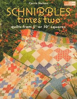 Paperback Schnibbles Times Two: Quilts from 5 or 10 Squares Book