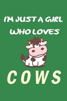 Paperback I'm Just A Girl Who Loves cows: Gift for cow Lovers - cow Journal: Medium College-Ruled Diary, Paperback 6 x 9 120 Page, Blank lined Journal Notebook Book