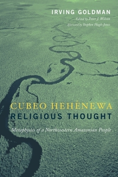 Hardcover Cubeo Hehénewa Religious Thought: Metaphysics of a Northwestern Amazonian People Book