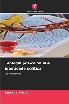 Teologia pós-colonial e identidade política (Portuguese Edition)