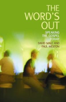 Paperback The Word's Out: Speaking the Gospel Today. by David Male, Paul Weston Book