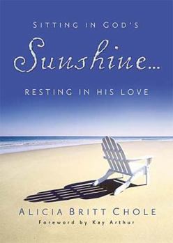 Hardcover Sitting in God's Sunshine...Resting in His Love Book