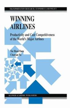 Hardcover Winning Airlines: Productivity and Cost Competitiveness of the World's Major Airlines Book
