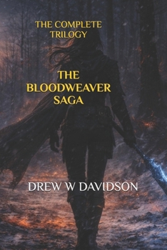 Paperback The Bloodweaver Saga: The Complete Trilogy Book