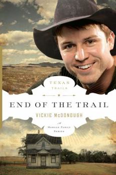 End of the Trail - Book #6 of the Texas Trails