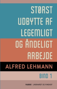 Paperback St?rst udbytte af legemligt og ?ndeligt arbejde. Bind 1 [Danish] Book