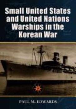 Paperback Small United States and United Nations Warships in the Korean War Book