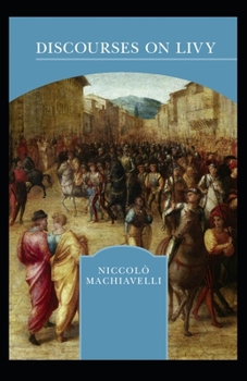 Paperback Discourses on Livy(illustrated edition) Book