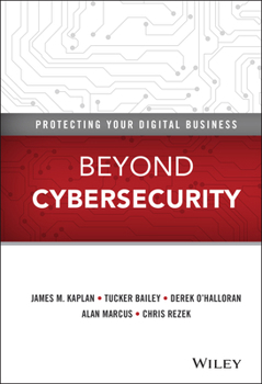 Hardcover Beyond Cybersecurity: Protecting Your Digital Business Book