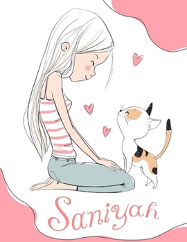 Saniyah: Personalized Book for Girls that Love their Kitty Cat. This Cute Book which can be used as a Journal or Notebook Makes the Perfect Best Friend, Birthday or Christmas Gift.