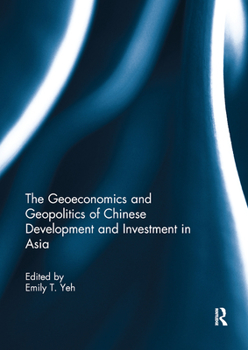 Paperback The Geoeconomics and Geopolitics of Chinese Development and Investment in Asia Book