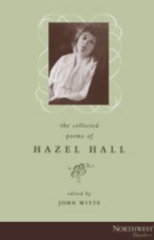 Hardcover The Collected Poems of Hazel Hall Book