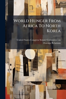 Paperback World Hunger From Africa To North Korea Book