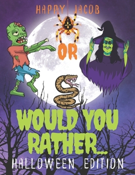 Paperback Would You Rather Halloween Edition: Spooky Question Game Book For Kids & Whole Family - Crazy Choices & Hilarious Situations - Riddles And Trick Quest Book