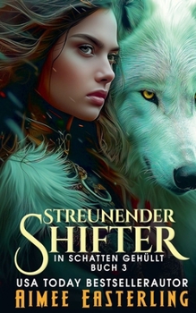 Streunender Shifter (In Schatten Gehüllt) (German Edition)