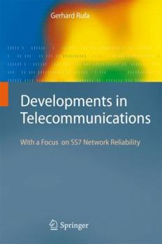 Paperback Developments in Telecommunications: With a Focus on Ss7 Network Reliability Book