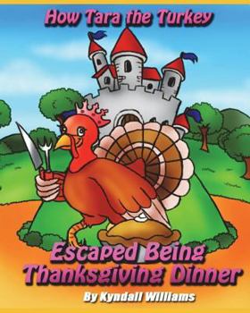 Paperback How Tara the Turkey Escaped Being Thanksgiving Dinner Book