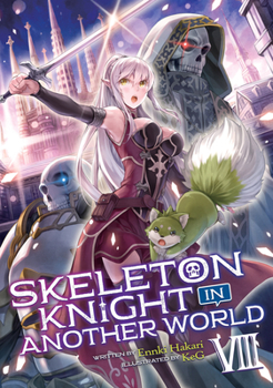 Skeleton Knight in Another World (Light Novel) Vol. 8 - Book #8 of the Skeleton Knight in Another World Light Novel