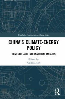 Hardcover China's Climate-Energy Policy: Domestic and International Impacts Book
